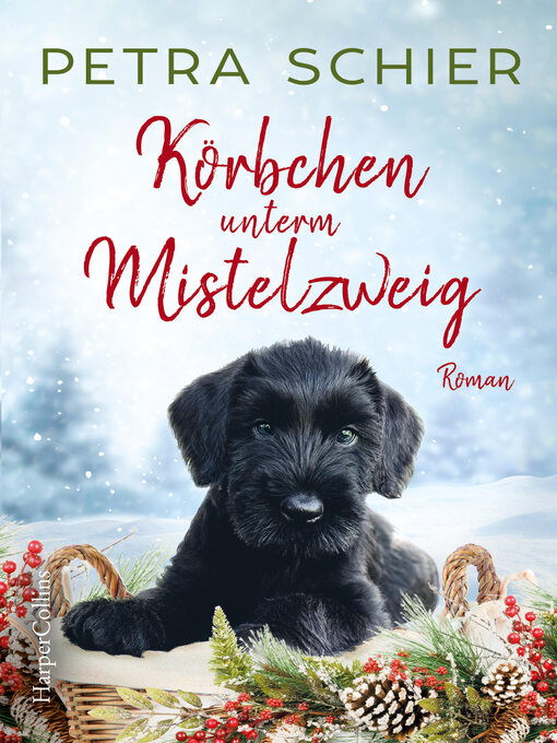 Title details for Körbchen unterm Mistelzweig by Petra Schier - Available